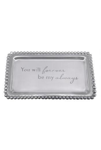 YOU WILL FOREVER BE MY ALWAYS BEADED TRAY